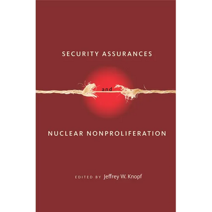Security Assurances and Nuclear Nonproliferation - Hardcover