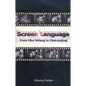 Screen Language: From Film Writing to Film-Making - Paperback
