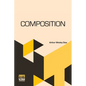 Composition: A Series Of Exercises In Art Structure For The Use Of Students And Teachers - Paperback
