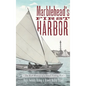 Marblehead's First Harbor: The Rich History of a Small Fishing Port - Hardcover