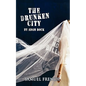 The Drunken City, the Drunken City - Paperback
