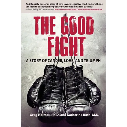 The Good Fight: A Story of Cancer, Love, and Triumph - Paperback