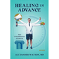 Healing in Advance: Your Prehabilitation Handbook - Paperback