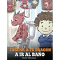 Enseña a Tu Dragón a Ir al Baño: Cómo Enseñar a Ir al Baño a Tu Dragón Que Tiene Miedo a Hacer Popó. Una Linda Historia Para Niños Para Hacer que el E - Hardcover