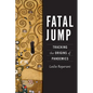 Fatal Jump: Tracking the Origins of Pandemics - Hardcover