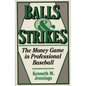 Balls and Strikes: The Money Game in Professional Baseball - Hardcover