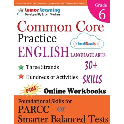 Common Core Practice - 6th Grade English Language Arts: Workbooks to Prepare for the Parcc or Smarter Balanced Test - Paperback