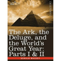 The Ark, the Deluge, and the World's Great Year: Parts I & II - Paperback