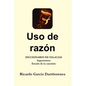 Uso de razón: Diccionario de Falacias. Argumentos. Estado de la cuestión - Paperback