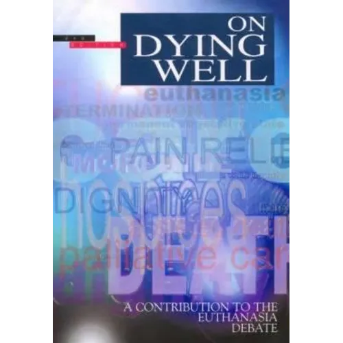 On Dying Well: A Contribution to the Euthanasia Debate - Paperback