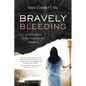 Bravely Bleeding: A Powerful Dual Perspective Memoir - Paperback