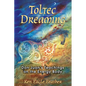 Toltec Dreaming: Don Juan's Teachings on the Energy Body - Paperback