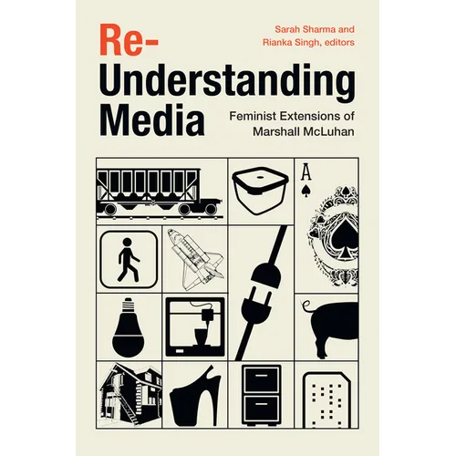 Re-Understanding Media: Feminist Extensions of Marshall McLuhan - Paperback