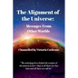 The Alignment of the Universe: Messages From Other Worlds - Paperback