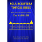Sola Scriptura Topical Bible: What Does The Bible Say About The Sabbath - Paperback