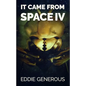It Came From Space IV: The Gathering - Paperback