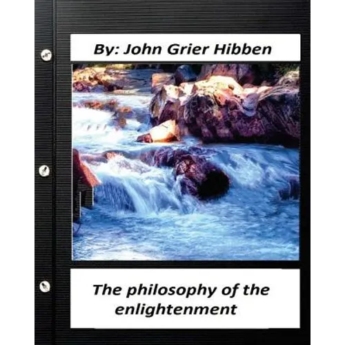 The philosophy of the enlightenment. by John Grier Hibben - Paperback