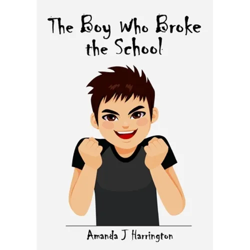 The Boy Who Broke the School - Paperback
