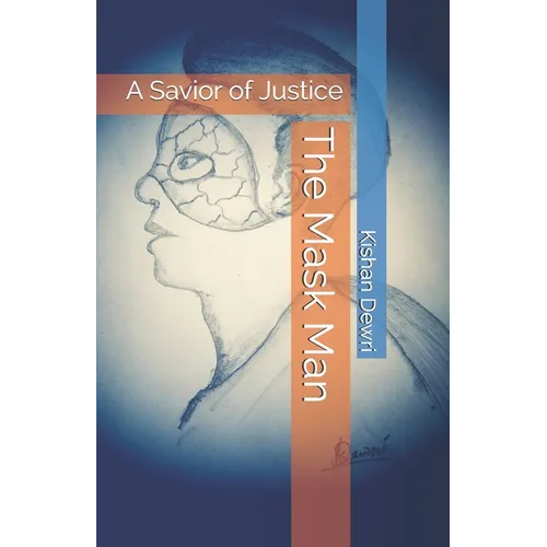 The Mask Man: A Savior of Justice - Paperback