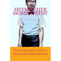 Heymischer Homeopathy: The Schmendrick's Guide to Remedying Yiddish Kvetches - Paperback