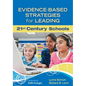 Evidence-Based Strategies for Leading 21st Century Schools - Paperback