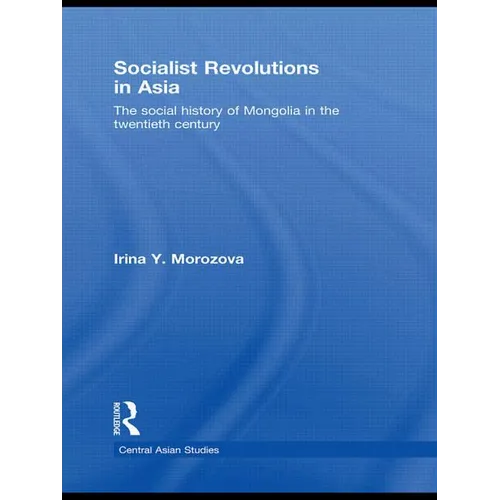 Socialist Revolutions in Asia: The Social History of Mongolia in the 20th Century - Paperback