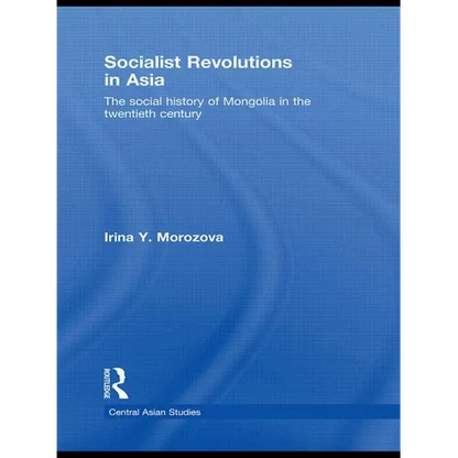 Socialist Revolutions in Asia: The Social History of Mongolia in the 20th Century - Paperback
