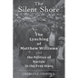 The Silent Shore: The Lynching of Matthew Williams and the Politics of Racism in the Free State - Hardcover
