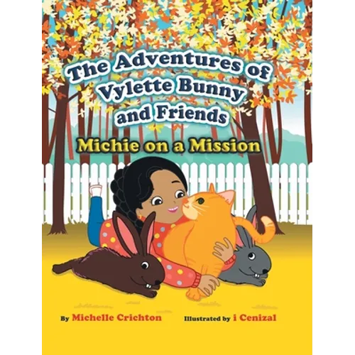 The Adventures of Vylette Bunny and Friends: Michie on a Mission - Hardcover