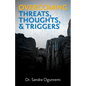 Overcoming Threats, Thoughts, & Triggers - Paperback