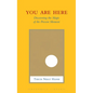 You Are Here: Discovering the Magic of the Present Moment - Hardcover