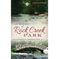 A History of Rock Creek Park: Wilderness & Washington, D.C. - Hardcover