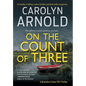 On the Count of Three: A totally chilling crime thriller packed with suspense - Hardcover