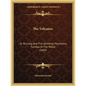 The Volcanos: Or Burning And Fire Vomiting Mountains, Famous In The World (1669) - Paperback