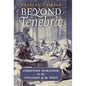 Beyond Tenebrae: Christian Humanism in the Twilight of the West - Hardcover