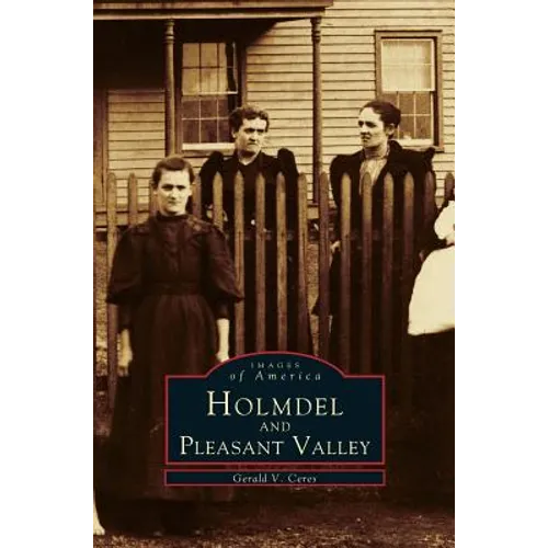 Holmdel and Pleasant Valley - Hardcover