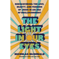 The Light in Our Eyes: Rediscovering the Love, Beauty, and Freedom of Jesus in an Age of Disillusionment - Paperback