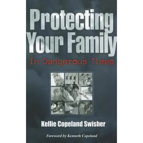 Protecting Your Family in Dangerous Times - Paperback