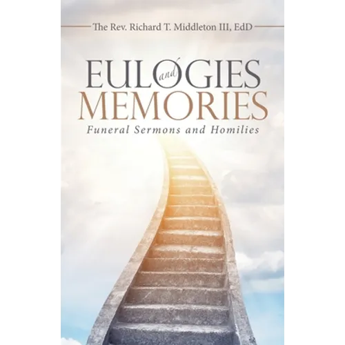 Eulogies and Memories: Funeral Sermons and Homilies - Paperback
