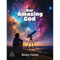 Our Amazing God: For children ages 6 - 12 - Paperback