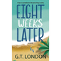 Eight Weeks Later - Hardcover