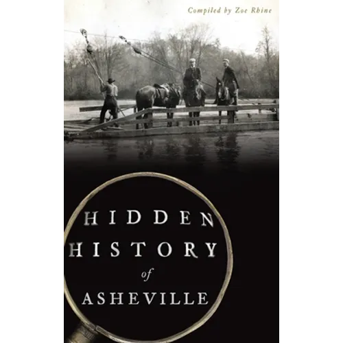 Hidden History of Asheville - Hardcover