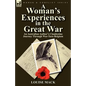 A Woman's Experiences in the Great War: An Australian Author's Clandestine Journey Through War-Torn Belgium - Paperback