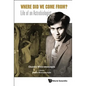 Where Did We Come From?: Life of an Astrobiologist - Hardcover