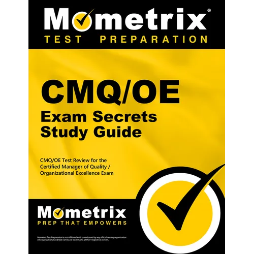 Cmq/OE Exam Secrets Study Guide: Cmq/OE Test Review for the Certified Manager of Quality/Organizational Excellence Exam - Paperback