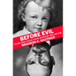 Before Evil: Young Lenin, Hitler, Stalin, Mussolini, Mao, and Kim - Paperback