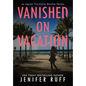 Vanished on Vacation - Hardcover