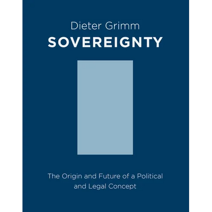 Sovereignty: The Origin and Future of a Political and Legal Concept - Paperback