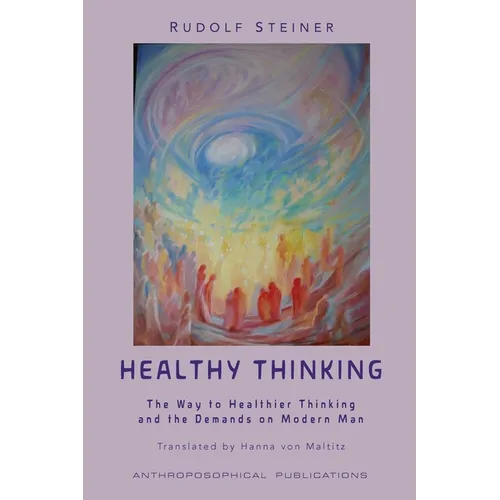 Healthy Thinking: The Way to Healthier Thinking in the Demands on Modern Man - Paperback