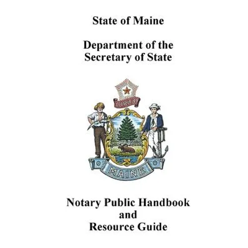 Maine Notary Public Handbook and Resource Guide - Paperback